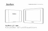 Manuel d'utilisation de la Kobo Glo HDdownload.kobobooks.com/.../guide/alyssum/userguide_fr_FR.pdf• Télécharger le guide utilisateur de Kobo Desktop sur kobo.com/userguides. •