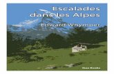 Escalades dans les Alpes - Ibex Booksibex-books.com/wp-content/uploads/2012/05/escalades_dans_les_alp… · Ce texte est un extrait des Escalades dans les Alpes d’Edward Whymper
