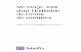 Message XML pour l’initiation de l’ordre de virement · 1.2 Comment utiliser ces directives ? Chaque rubrique du message de CreditTransferInitiation renvoie à la table de la