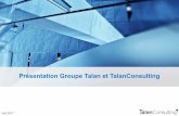 Présentation Groupe Talan et TalanConsulting - Accueil · § Business case § Implémentation de nouvelles organisations ... Exemples d’interventions « classiques » de Talan