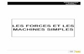 LES FORCES ET LES MACHINES SIMPLES - … · LES FORCES ET LES MACHINES SIMPLES Sciences de la nature 5e année Regroupement 3 page 3.06 Machines simples, de Marc P. Dionne et autres,