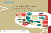 La création d’entreprise Luxembourg - Frontaliers … · La création d’entreprise au Luxembourg - Décembre 2016 - 3 Introduction La volonté d’entreprendre et les initiatives