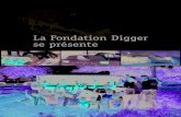 La Fondation Digger se présente - Digger Foundation · nage humanitaire ont peu évolué depuis des décennies. L’essentiel ... La Fondation Digger est une organisation à but