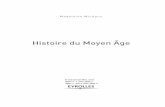 Histoire du Moyen Âge - eyrolles.com · d’une des trois grandes parties ... fils de Charles Martel et petit-fils de P épin de ... partage est officialisé par le traité de Verdun.