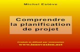 Comprendre la planification de projet · Michel Estève Comprendre la planification de projet  Produit et diffusé par innovaxion