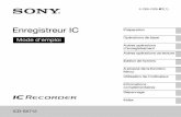 Enregistreur IC Préparation - Sony eSupport · 4-265-039-81(1) ICD-SX712 Enregistreur IC Mode d’emploi Préparation Opérations de base Autres opérations d’enregistrement Autres