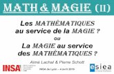 MATH MAGIE (II) - math.univ-lyon1.frmath.univ-lyon1.fr/~alachal/exposes/mathemagie_2016.pdf · Cartomagie Le principe Self-working card tricks (Tours automatiques à base de Maths)