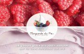 LE yaourt glacé bio 100% naturel qui va vous rafraîchir ... · • des biscuits au coquelicot ... soutenir des artisans français passionnés qui défendent le goût ... CP_MARGUERITE