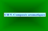 CH 5. Composés aromatiques - Chimie Générale et … · Formule brute C 6 H 6: 4 insaturations La molécule ne décolore pas le brome : pas de liaison double au sens classique.