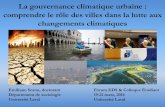 La gouvernance climatique urbaine : comprendre le … · ... (autorité et légitimité) pour « gouverner le climat » ... un des 3 volets négatifs est l’ adaptation . 2. ...