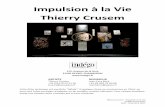 Impulsion à la Vie Thierry Crusem - legrandtrois.com · “Impulsion à la Vie” est une installation consistant en un montage de 15 toiles de formats différents en suspension