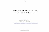 PENDULE DE FOUCAULT - · PDF filePendule de Foucault 3 PENDULE DE FOUCAULT "Je vous invite à venir voir tourner la Terre". Non la proposition de Foucault n’était pas d’observer
