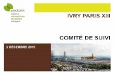 IVRY PARIS XIII COMITÉ DE SUIVIprojet-ivryparis13.syctom.fr/?dl_name=Comite_de_suivi_-_2_dec... · Mairie de Charenton-le-Pont SEMAPA ... charte de qualité environnementale et programme