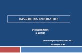 IMAGERIE DES PANCREATITES - guidekt.netguidekt.net/TRANSFERTS/UCAD/DIGESTIF 2015/PANCREATITES.pdf · Pseudokyste CAN ou collection ... Infarctus spléniques ... mésentérique supérieure