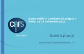 Ecole IN2P3 « Conduite de projets » Paris, 25-27 … · NF EN ISO/CEI 17025:2005 Référentiel principalement dédié aux activités d'essais ou d'étalonnages (exigences de qualité