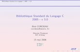 Bibliothèque Standard du Langage C 2005 - v 3hebergement.u-psud.fr/iut-orsay/Pedagogie/MPHY/Algo-C/libC.pdf · Biblioth`eque Standard du Langage C 2005 - v 3.0 Avant-propos Avant-propos