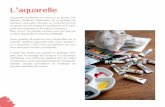 L’aquarelle - cdn.franceloisirs.comcdn.franceloisirs.com/pdf/pro/125367_F.pdf · 162 Les pinceaux Matériel complémentaire Les soies animales, traditionnellement utilisées en