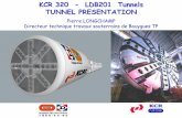 KCR 320 - LDB201 Tunnels TUNNEL PRESENTATIONc.f.m.s.free.fr/Manifestations/061206/4.3-Tunnelier-a-mode-ouvert... · KCR 320 - LDB201 Tunnels TUNNEL PRESENTATION ... •Puissance installée