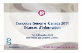 Concours Génome Canada 2011Concours Génome …quebecinternational.ca/media/8036/Séances d'information Concours... · Pour le concours Génome Canada, Génome Québec : Aide les