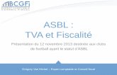 ASBL : TVA et Fiscalité - bcgfi.be · Nous sommes une fiduciaire basée essentiellement à Bruxelles et en Brabant Wallon. Depuis quelques années, nous avons développé des compétences