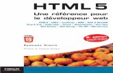 HTML 5 - Une référence pour le développeur web · 2013-03-19 · B HTML 5 – Une référence pour le développeur web 678 © Groupe Eyrolles, 2005 Fonctionnalités obsolètes