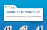 Guide de la Motivation - Motivation Factory, solutions … · Guide de la Motivation ... pour suivre l’historique des prescriptions des parrains et les résultats des filleuls.