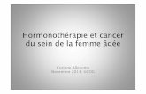 Hormonothérapie et cancer du sein de la femme âgée€¦ · • Utilisation des oestrogènes et des androgènes ... • Rôle agoniste également (effets secondaires) Mode d’action