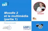(partie 1) et le multimédia Moodle 2cache.media.education.gouv.fr/file/Aide_et_doc./43/2/moodle-et-le... · du lecteur HTML5 intégré à Moodle. Afin de couvrir l'ensemble des plates-formes