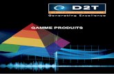 GAMME PRODUITS - D2T: powertrain development · GAMME PRODUITS D2T Powertrain Engineering propose une gamme complète de solutions modulaires , faciles à intégrer et totalement