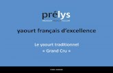 yaourt français d’excellence - prelys.com · © 2015 - confidentiel Le marché du yaourt en France •Le yaourt est le produit laitier préféré du français qui consomme en moyenne