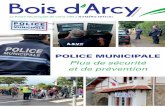 Plus de sécurité et de prévention - boisdarcy.fr · ÉDITO Une Police municipale de proximité, à votre écoute La sécurité des Arcisiens fait partie de nos priorités pour
