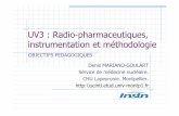 UV3 - Biophysique et Médecine Nucléairescinti.edu.umontpellier.fr/files/2011/02/INTRODUCTION-DIAPOS.pdf · D’où le programme de l ... Introduction. Radio-pharmacologie Marquage