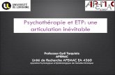 Psychothérapie et ETP: une articulation inévitableet... · La clinique des traumatismes Les syndromes psychotraumatiques qu’ils induisent sont généralement plus durables, plus