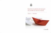 Brancher le système de transport du Canada au reste … · ISSN T22-216/2015E-PDF Catalogue No. 978-0-660-03926-8 TP 15317F (12/2015) TC-1005773. ... Tome 2 — Annexes 3 Annexe