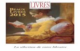 Beaux Livres 2015amourdeslivres.fr/.../catalogue-beaux-livres-2015-amour-des-livres.pdf · que le pinceau. Le livre est publié en 1942 et l’an-née suivante, il en offre un exemplaire