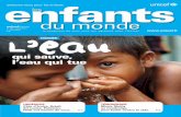 qui sauve, l’eau qui tue - UNICEF France 2011.pdf · L’eau L’eau e ve Si l’eau est source de vie quand elle est salubre, elle peut être source de mort lorsqu’elle est polluée