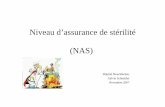 Niveau d’assurance de stérilité (NAS) - sssh.ch · sont sensibles à la chaleur humide, sensibilité ... résistance initiale de la biocharge choisie qui est en fait plus forte