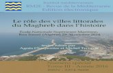 Le rôle des villes littorales du Maghreb dans l'histoirerevuedelamediterranee.org/index_htm_files/Terrasse_2016-III-1.pdf · 2 Le dossier d'illustration est disposé à la fin de