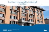 Le Service public fédéral Justice Service... · s’accompagne d’une plus grande ouverture et de plus de ... D’un ministère à un ... Les services d’encadrement Pour assister
