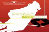 Monographie du Secteur Minier Mà Madagascar€¦ · sur la connaissance du potentiel minier à Madagascar et de son cadre d ... Madagascar, en tant que futur pays émergent, ...