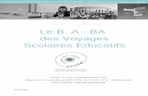 Le B. A.- BA des Voyages Scolaires Educatifs · Le voyage scolaire éducatif apporte un véritable enrichissement en termes d’apprentissage. Les apports sont nombreux et varient