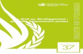 Le droit au développement - ohchr.org · Pour comprendre le droit au développement, qui a été énoncé dans la Déclaration puis réaffirmé par l’ONU dans divers instruments