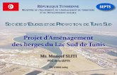 Projet d’Aménagement des berges du Lac Sud de Tunis · La zone des berges du Lac Sud présente une importance indéniable et ce de part sa centralité par rapport aux échanges