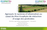 Agrosyst, le système d'information au coeur du Plan ... · Agrosyst, le système d'information au coeur du Plan Ecophyto de réduction d'usage des pesticides ... oûts d’utilisation,