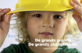 De grands projets De grands changements - chusj.org€¦ · Québec, en collaboration avec nos partenaires du sys- ... provenant d'une grande diversité de ... tocoles de soins et