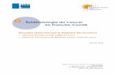 Épidémiologie du cancer en Franche-Comté · mener des travaux de recherche épidémiologique en cancérologie. ... • 2 registres nationaux pédiatriques (tumeurs hématologiques