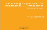 Photographier la nature en macro - eyrolles.com · Photographier la nature en macro Guide pratique Gérard Blondeau Deuxième édition © Groupe Eyrolles, 2008, 2011 ISBN : 978-2-212-67335-7
