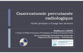 Gastrostomie percutanée radiologique - pe.sfrnet.orgpe.sfrnet.org/Data/ModuleConsultationPoster/pdf/2010/1/37eead28-f1... · `Mise en place du guide rigide au travers de la gaine