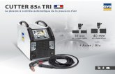 CUTTER 85A TRI - gys-welding.com · l’utilisation sur table de découpe automatisée à ... Le plasma à contrôle automatique de la pression d’air MAXI MINI La plupart des Plasmas