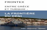 Frontex - fidh.org · 4 2 – les incertitudes liées à l’application du nouveau régime législatif dans le contexte turc 61 nouvelle politique : aspects pratiques et incertitudes